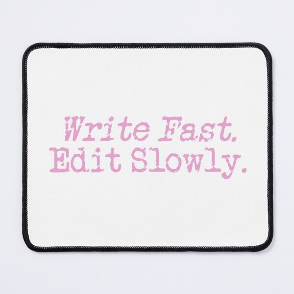 Item preview, write fast, edit slowly pink designed and sold by TeaRoseWriter.