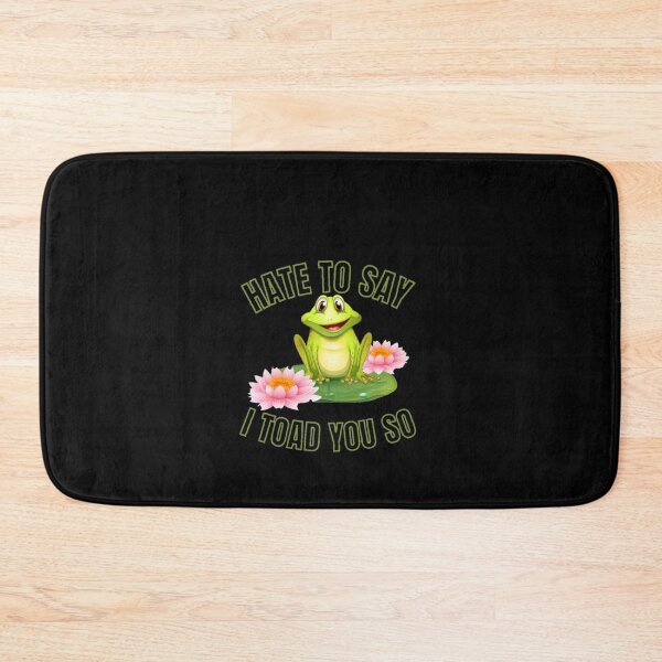Item preview, Hate to say I toad you so, funny frog  designed and sold by Special-Art1.