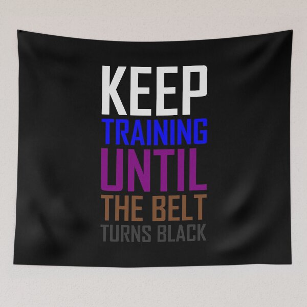 Item preview, BJJ - Keep training until the belt turns black designed and sold by AJ-DesignCo.