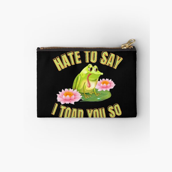 Item preview, Hate to say I toad you so, funny frog  designed and sold by Special-Art1.