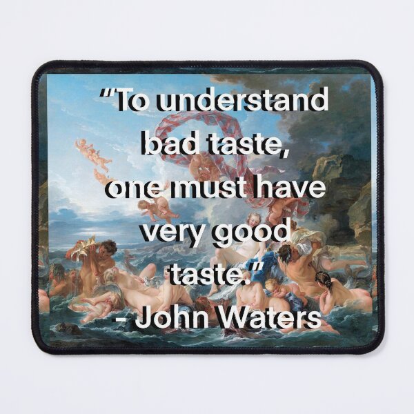 Item preview, The Triumph of Venus Bad Taste John Waters Quote designed and sold by KristaZed.