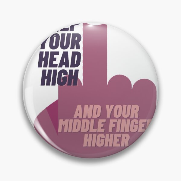 Item preview, KEEP YOUR HEAD HIGH AND YOUR MIDDLE FINGER HIGHER designed and sold by mooniness.