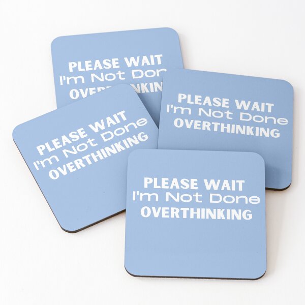 Item preview, Please Wait I'm Not Done Overthinking designed and sold by FauxAesthetic.