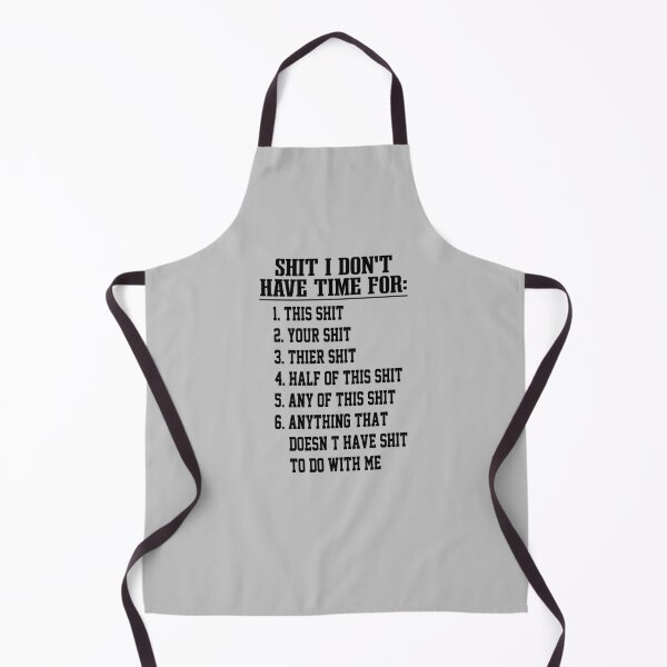 Item preview, funny sarcastic offended saying SHIT I DON'T HAVE TIME FOR gift Birthday Meme Girlfriend boyfriend designed and sold by joygift369.
