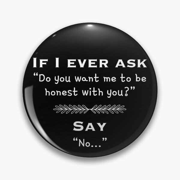 Item preview, Do you want me to be honest with you? designed and sold by DotorEaon.
