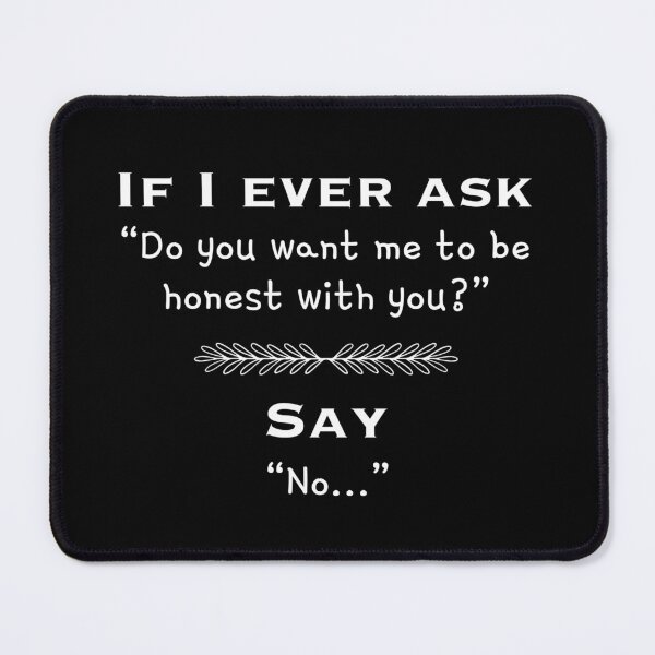Item preview, Do you want me to be honest with you? designed and sold by DotorEaon.
