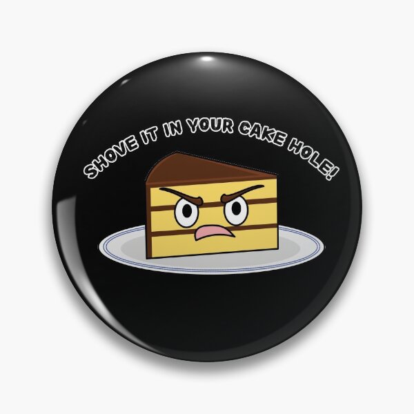 Item preview, Angry Cake Shove it in Your Cake Hole designed and sold by ParadoxProducts.