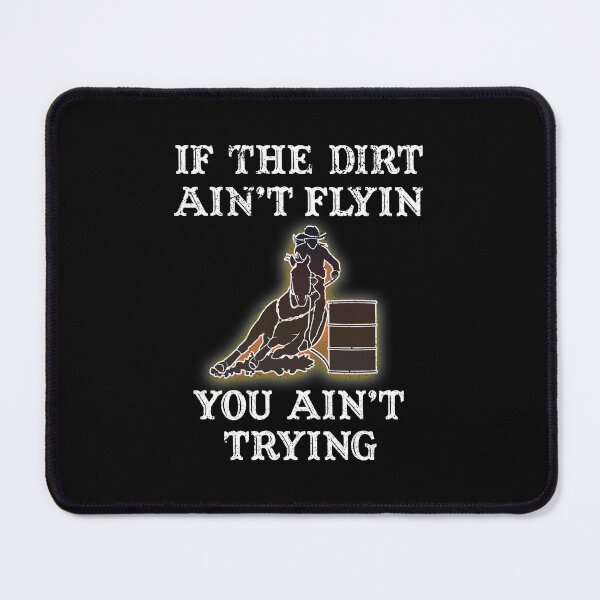 Item preview, If Dirt Ain't Flying You Ain't Trying designed and sold by franktact.