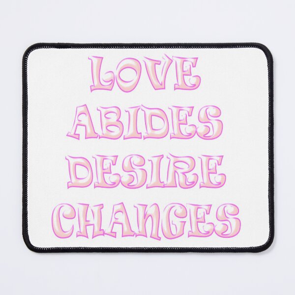 Item preview, Love Abides Desire Changes - B designed and sold by scholara.