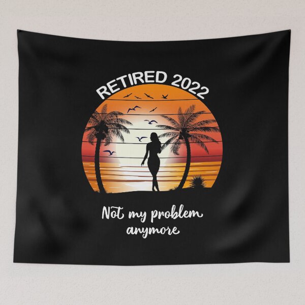 Item preview, Retired 2022 Not My Problem anymore - Retiremend designed and sold by Ibu83.