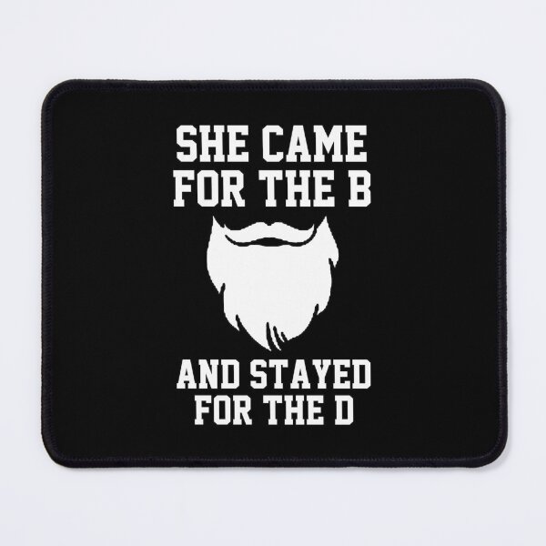 Item preview, funny sarcastic offended saying SHE CAME FOR THE B AND STAYED FOR D  gift  Birthday Meme Girlfriend boyfriend designed and sold by joygift369.