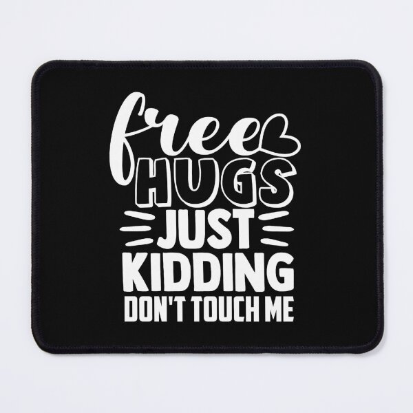 Item preview, Free hugs just kidding don't touch me designed and sold by pnkpopcorn.