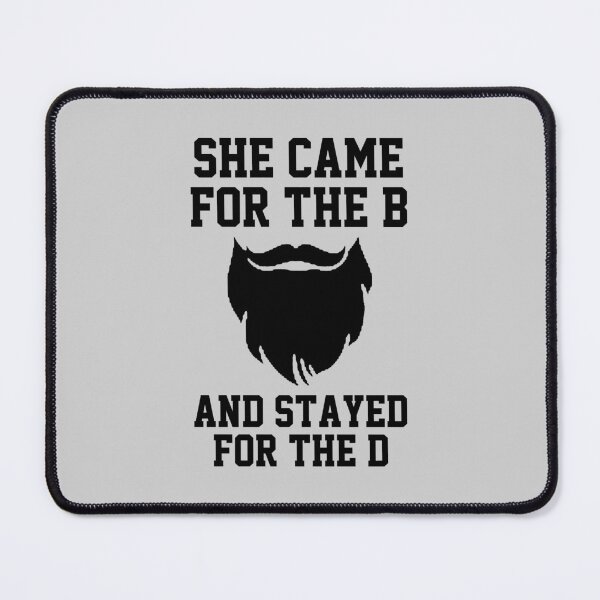 Item preview, funny sarcastic offended saying SHE CAME FOR THE B AND STAYED FOR D  gift  Birthday Meme Girlfriend boyfriend designed and sold by joygift369.