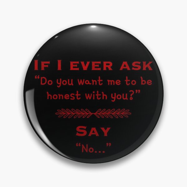Item preview, Do you want me to be honest with you? (2) designed and sold by DotorEaon.
