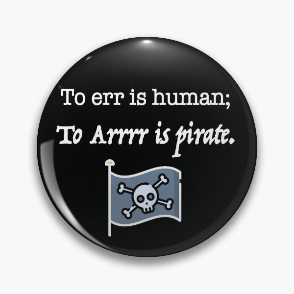 Item preview, To Err is human; To Arrrr is Pirate designed and sold by Treasurekey.