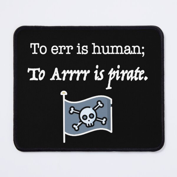 Item preview, To Err is human; To Arrrr is Pirate designed and sold by Treasurekey.