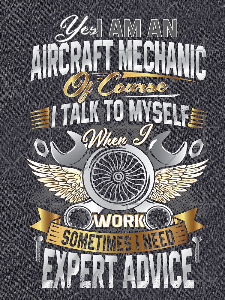 "I'm An Aircraft Mechanic Funny Quote Aviation Safety" Tshirt by