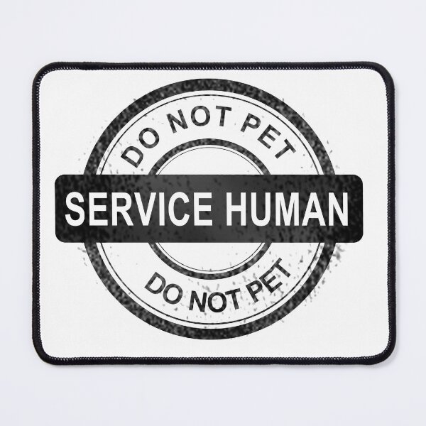 Item preview, Service Human Do Not Pet designed and sold by Aleksey888.