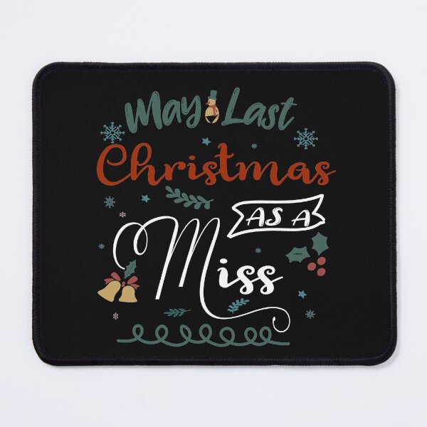 Item preview, My Last Christmas As A Miss Again Funny Holiday Bride To Be designed and sold by Mounirmsaadi.