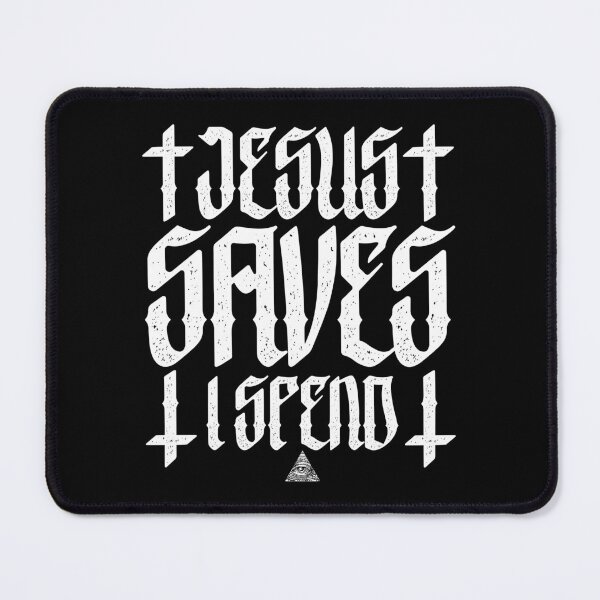 Item preview, Jesus Saves, I Spend designed and sold by BiggStankDogg.