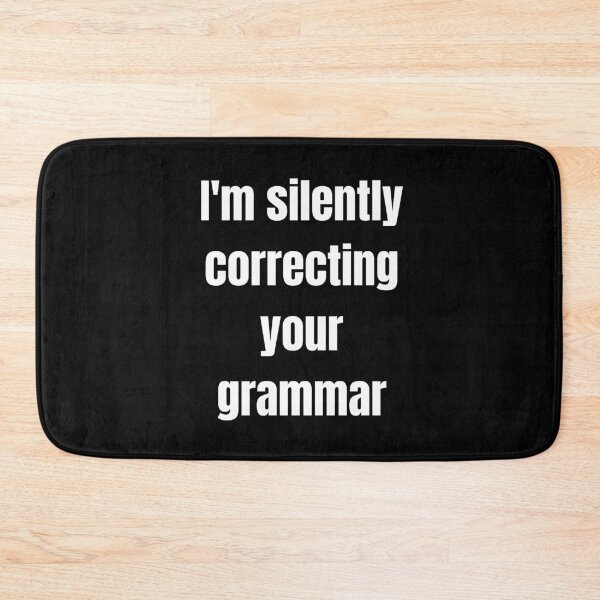Item preview, I'm silently correcting your grammar designed and sold by Peter Stawicki.