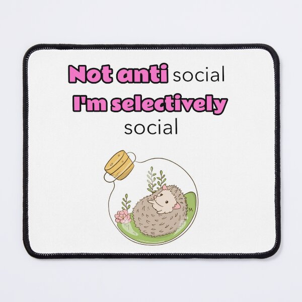 Item preview, Not antisocial I'm selectively social - porcupine designed and sold by Mechanical-Artt.