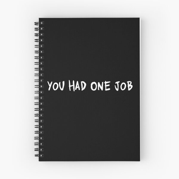 Item preview, You Had One Job designed and sold by thepinecones.
