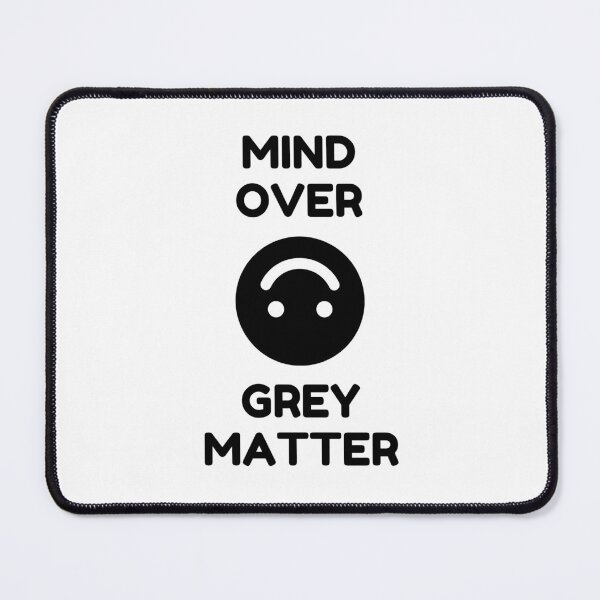 Item preview, Mind Over Grey Matter designed and sold by Rusty-Gate98.