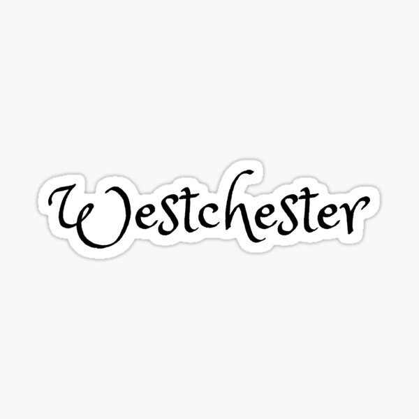 "Westchester " Sticker for Sale by acaciagabriel Redbubble