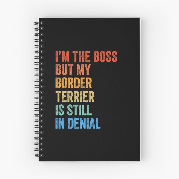 Item preview, I'm The Boss Border Terrier Still In Denial  designed and sold by Guarddogdrive.