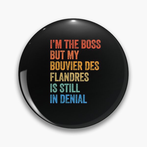 Item preview, I'm The Boss Bouvier Des Flandres Still In Denial  designed and sold by Guarddogdrive.