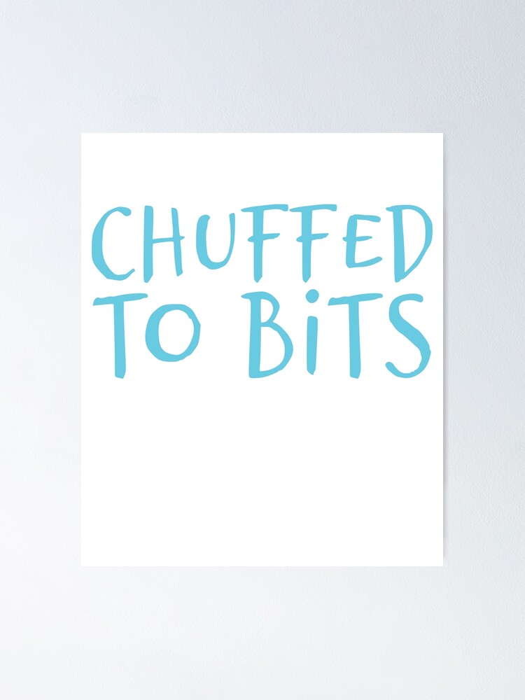 chuffed-to-bits-jacorin-poster-for-sale-by-jacorin-redbubble