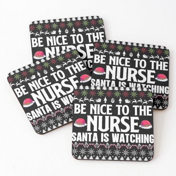 Item preview, Be Nice To The Nurse Santa Is Watching designed and sold by Fine Art California.