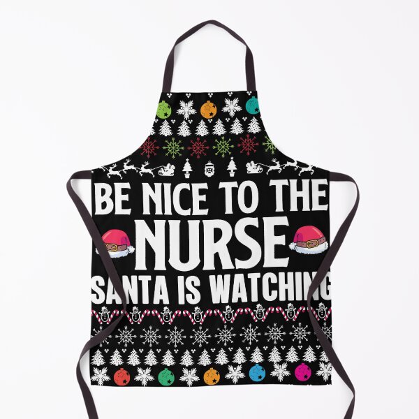 Item preview, Be Nice To The Nurse Santa Is Watching designed and sold by Fine Art California.