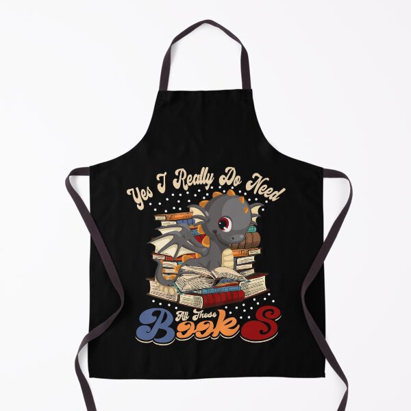 Item preview, Yes I Really Do Need All These Books Nerds Funny Dragon Books Lovers designed and sold by elkotbey.