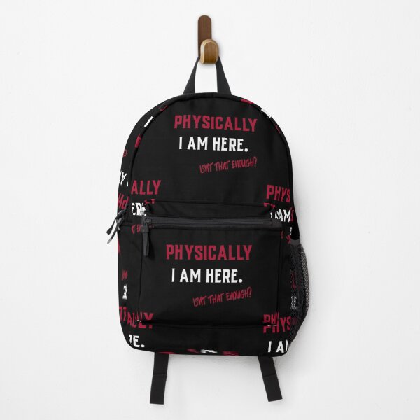 Item preview, Physically I Am Here. Isn´t That Enough? Funny Design For The Absent-Minded designed and sold by Rebel-Design.