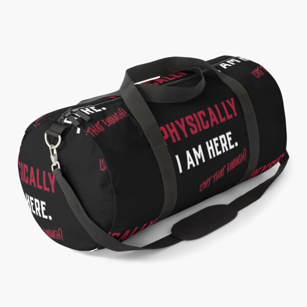 Item preview, Physically I Am Here. Isn´t That Enough? Funny Design For The Absent-Minded designed and sold by Rebel-Design.