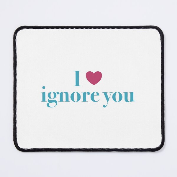 Item preview, Funny sticker quote i love ignore you designed and sold by trentnin.
