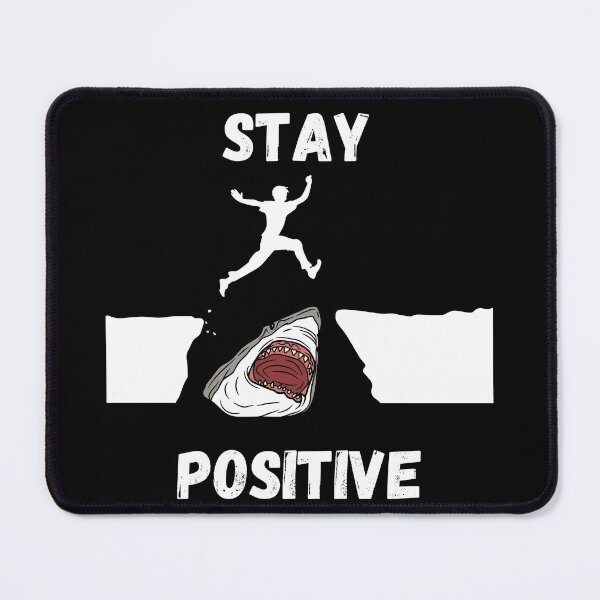 Item preview, Stay positive, stay alive from shark  designed and sold by Dreamingnewfie.