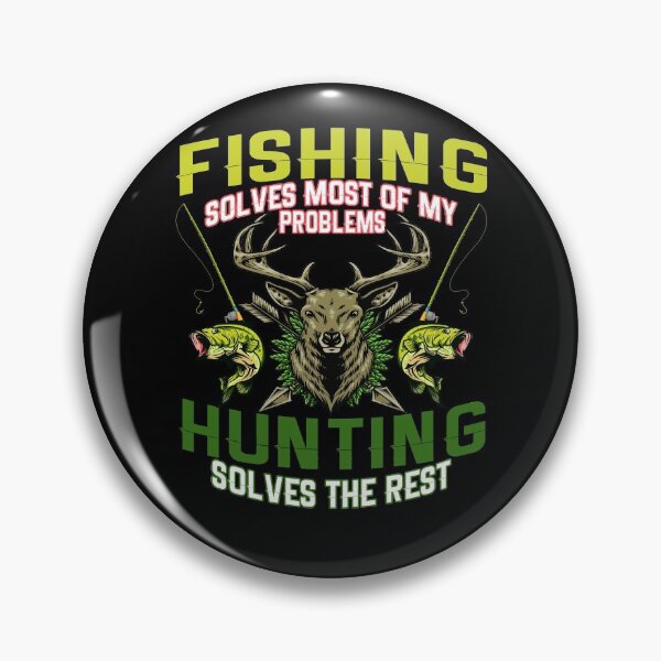 Item preview, Fishing Solves Most Of My Problems Hunting Solves The Rest For Fishing And Hunting Lovers Happy Campers designed and sold by PendrasArt75.