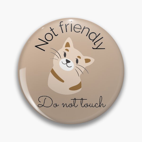 Item preview, Not Friendly Do Not Touch designed and sold by travelnerd.