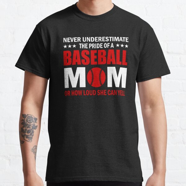 Never Underestimate The Pride Of A Baseball Mom Shirt - TeePython