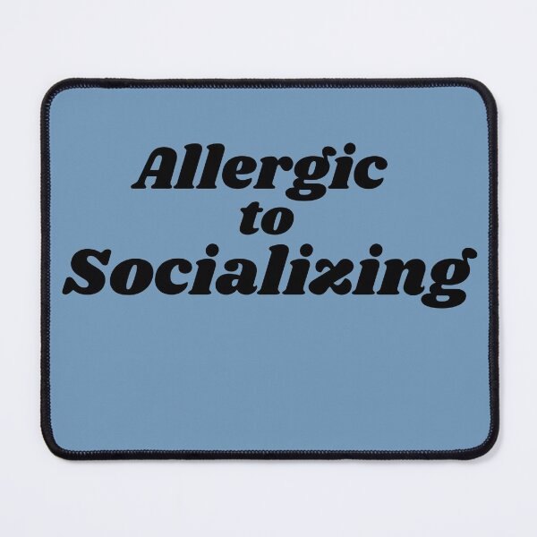 Item preview, Allergic to Socializing designed and sold by FauxAesthetic.