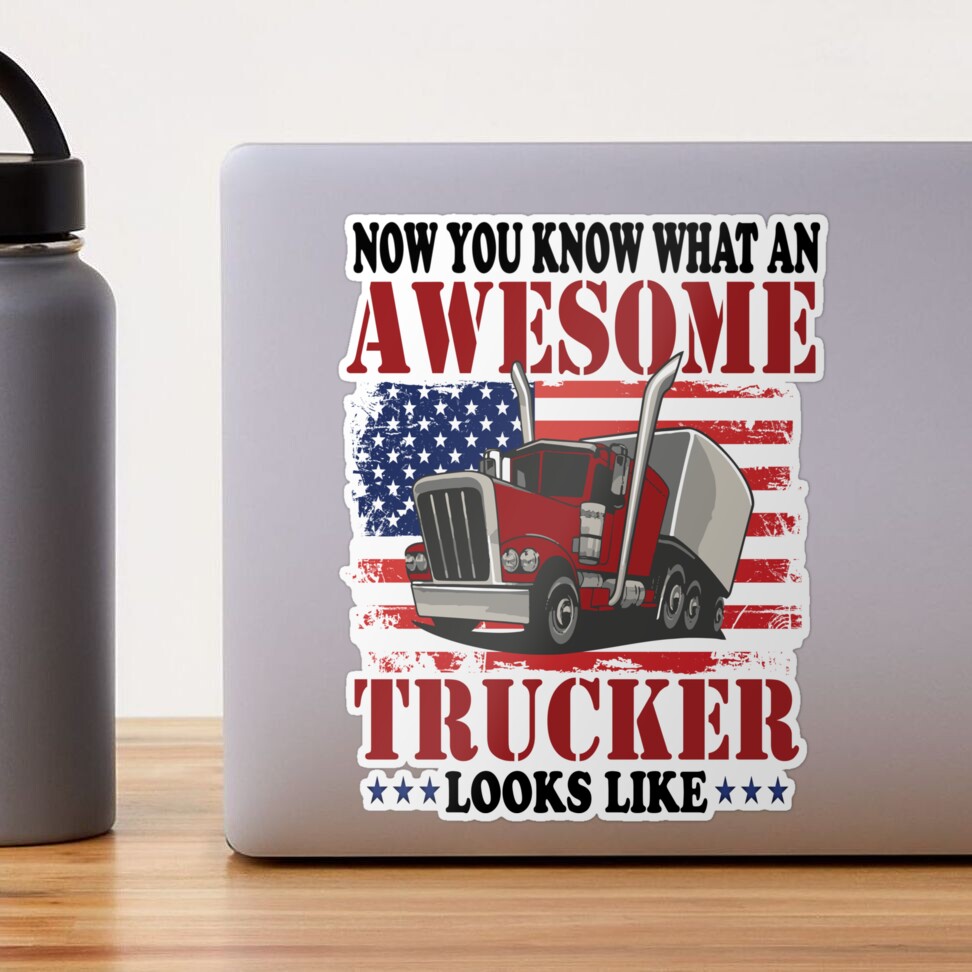 Now You Know What An AWESOME Trucker Looks Like American Flag Truck Driver  Gifts Vintage Trucker Design Sticker for Sale by DownHomeCrafts