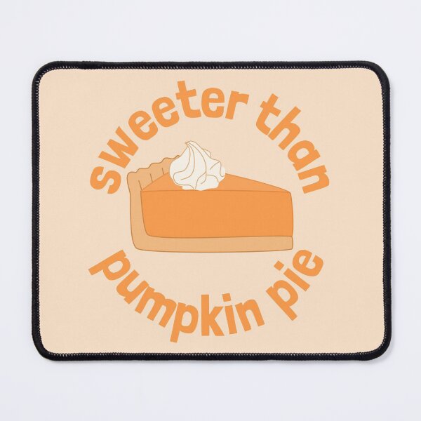 Item preview, Sweeter Than Pumpkin Pie designed and sold by cashewdays.