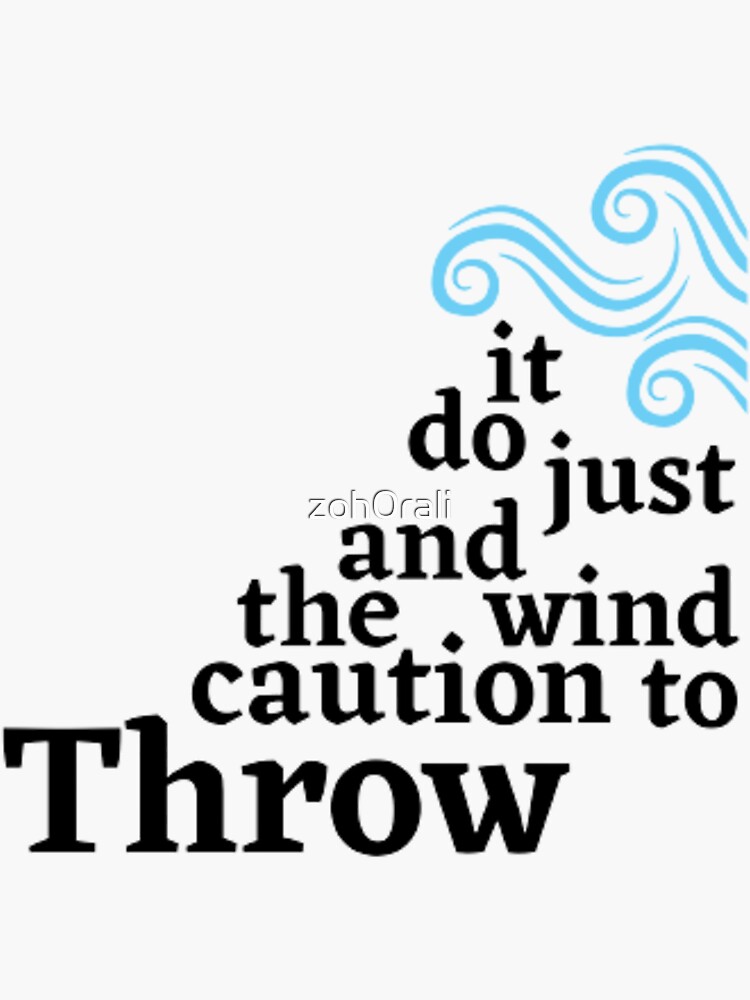 "Throw caution to the wind black letters" Sticker by zoh0rali Redbubble