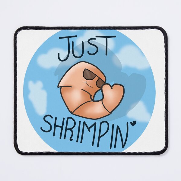 Item preview, Just Shrimpin' designed and sold by ArcherLewys.