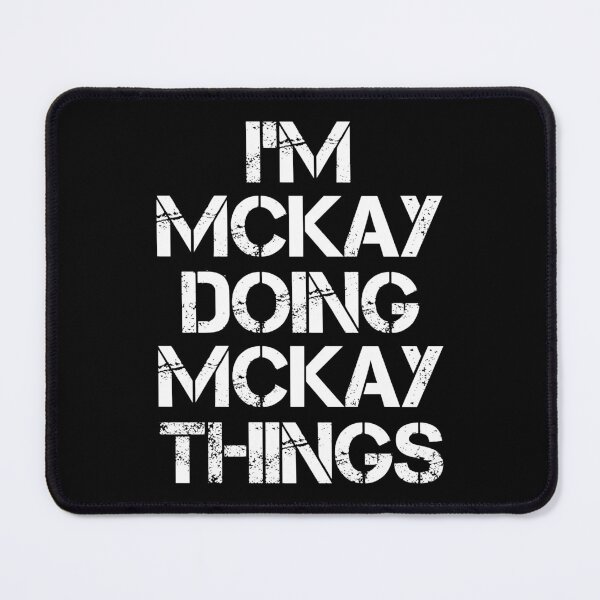 Item preview, Mckay Name T Shirt - I'm Mckay Doing Mckay Things Name Gift Item Tee designed and sold by chezeva.