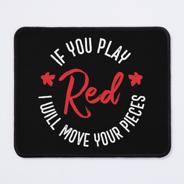 Item preview, If You Play Red I Will Move Your Pieces - Boardgames (on dark) designed and sold by geekyT.