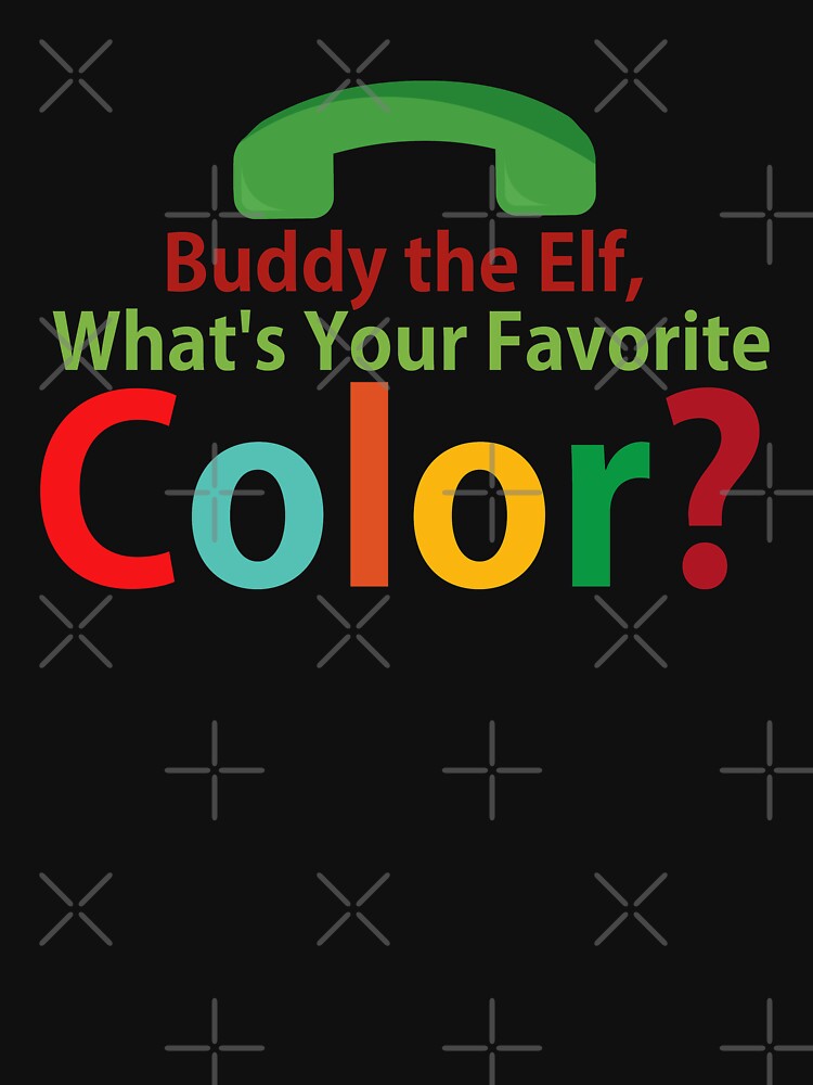Discover Buddy the Elf - What's Your Favorite Color? Classic T-Shirt